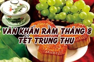 Mâm Cúng Rằm Tháng 8 Trung Thu Chuẩn Nhất: Văn Khấn, Món Ăn