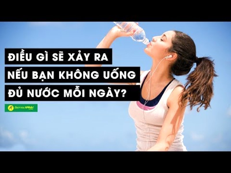 Thiếu nước gây hại, uống đủ nước mỗi ngày tốt cho sức khỏe.