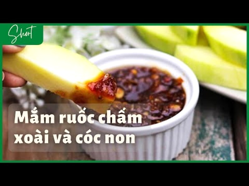 Mắm ruốc xoài non kiểu Thái: 2 công thức ngon khó cưỡng.