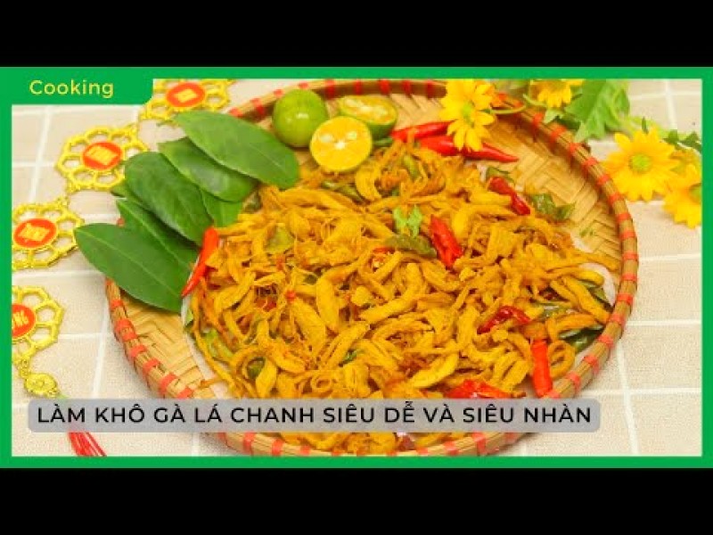 Khô gà lá chanh giòn thơm, nhâm nhi ngon tuyệt!