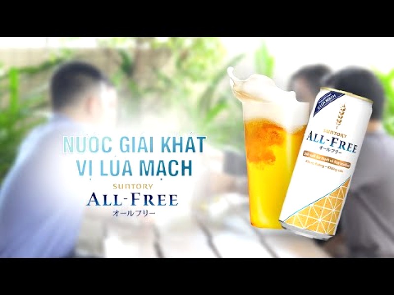 Suntory All-Free: Vị lúa mạch, ngàn chén không say.