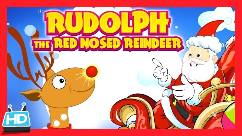 Rudolph the red nosed reindeer