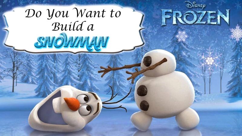 Do you want to build a snowman?