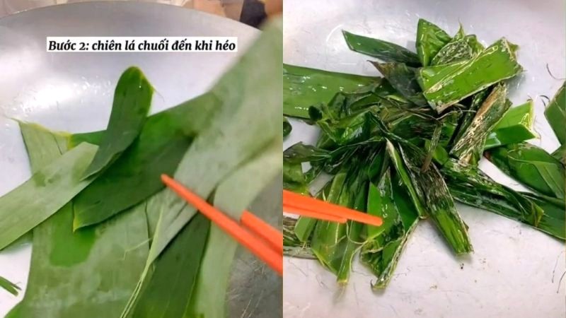 Xào lá chuối đến khi héo.