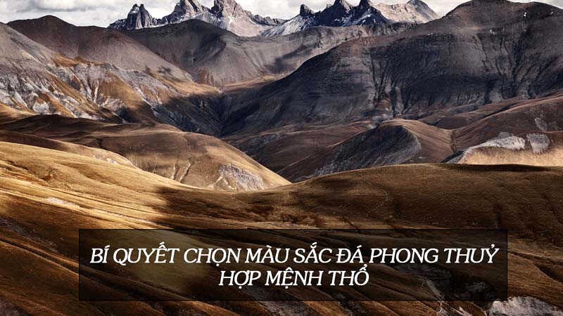 Bí quyết chọn đá hợp mệnh Thổ