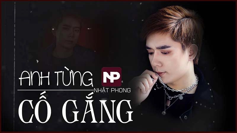 Anh Từng Cố Gắng - Nhật Phong