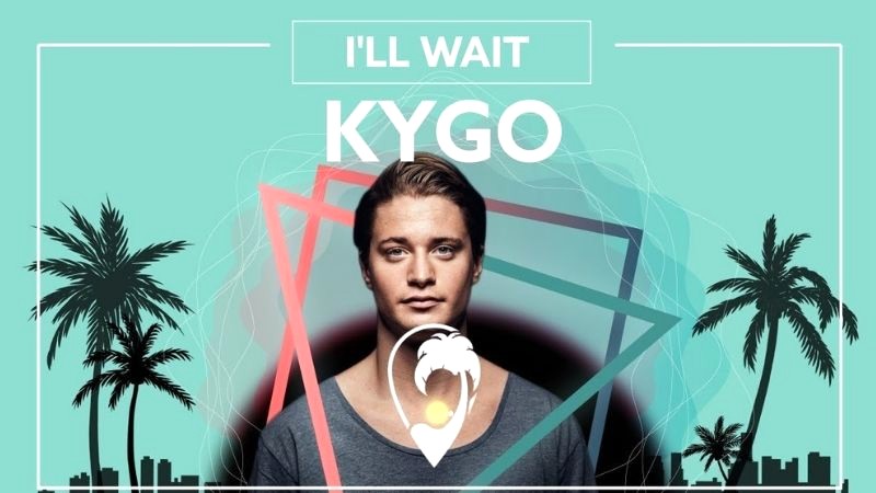 Ill wait - Kygo, Sasha Alex Sloan