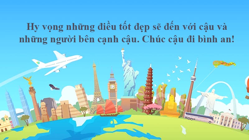 Chúc cậu và những người thương yêu bình an, mọi điều tốt đẹp sẽ đến!