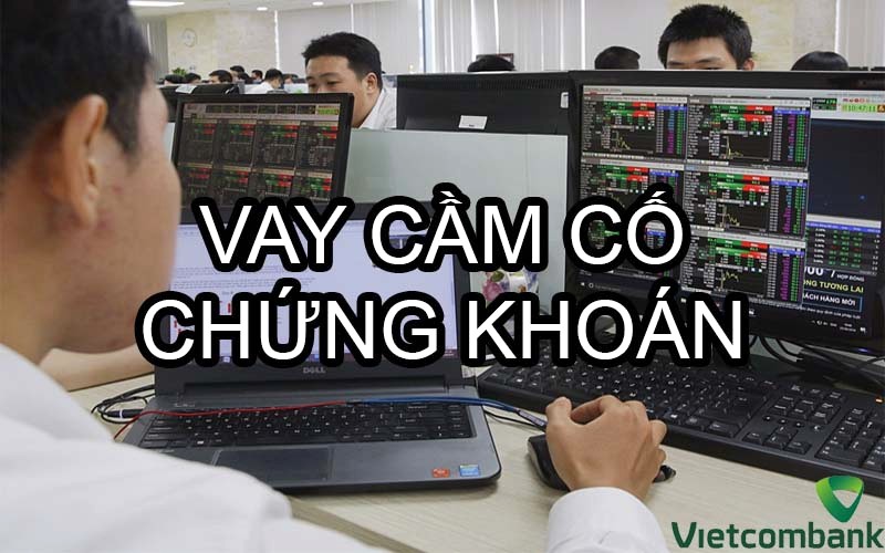 Vay cầm cố chứng khoán Vietcombank