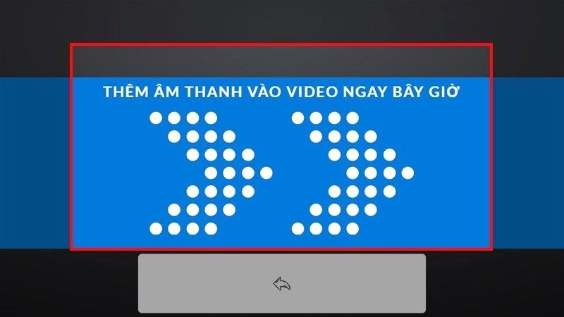 Chọn thêm âm thanh ngay bây giờ